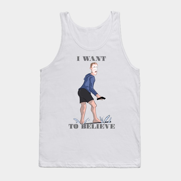 I Want to Believe Tank Top by ArtOfJHammond